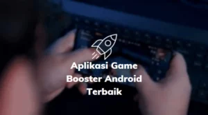 7 Game Booster Android Terbaik 2022 Main Game Anti Lag