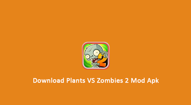 Cara Mudah Download Plant Vs Zombie 2 Mod Apk