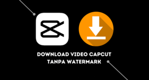 Cara Unduh Video CapCut Tanpa Watermark Salin Link Tanpa Aplikasi