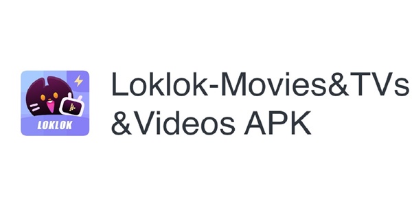 Download Loklok Apk Versi Terbaru 2022