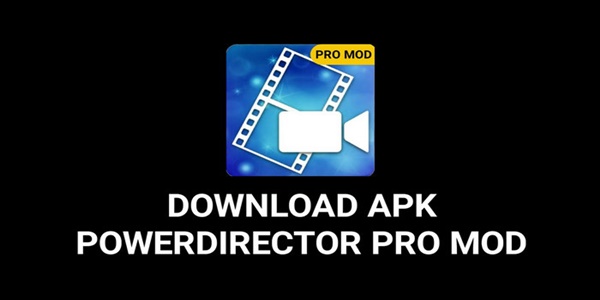 Download PowerDirector Pro Mod Apk Versi Terbaru