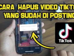 Cara Menghapus Video TikTok yang Sudah di Posting