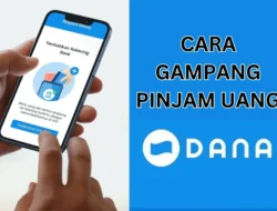 Cara Pinjam Uang di Aplikasi DANA dan Panduan Lengkap untuk Pengguna yang Membutuhkan