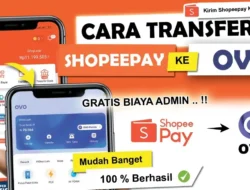 Cara Transfer ShopeePay ke OVO dengan Mudah dan Aman untuk Semua Pengguna