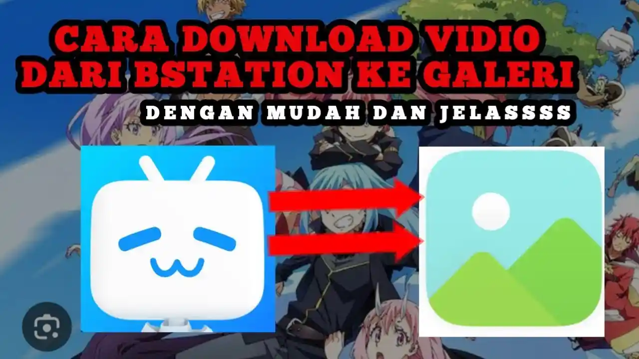 Download Video Bstation MP4: Panduan Lengkap untuk Menyimpan Anime dan Konten Favorit