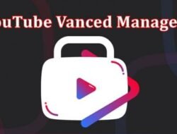 Vanced Manager dan Perannya dalam Mengelola YouTube Vanced untuk Pengguna Android